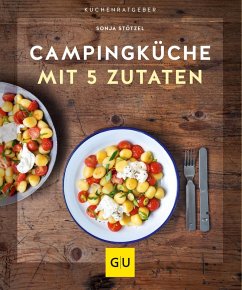 Campingküche mit 5 Zutaten von Gräfe & Unzer